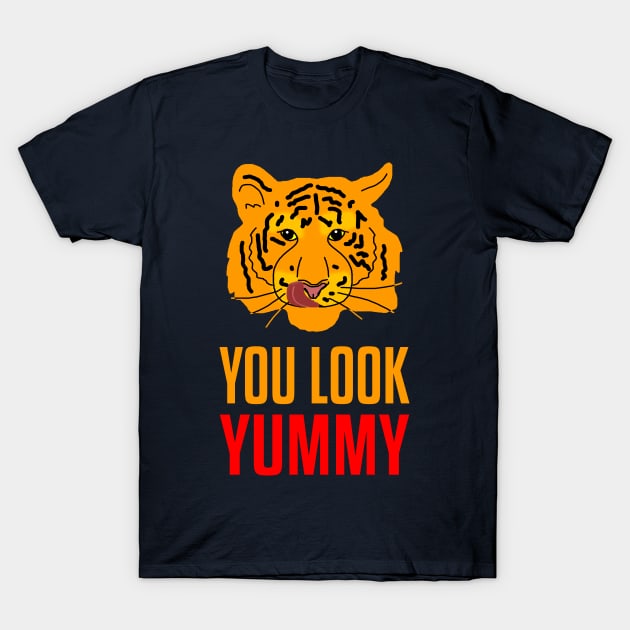 Tiger - You Look Yummy T-Shirt by funfun